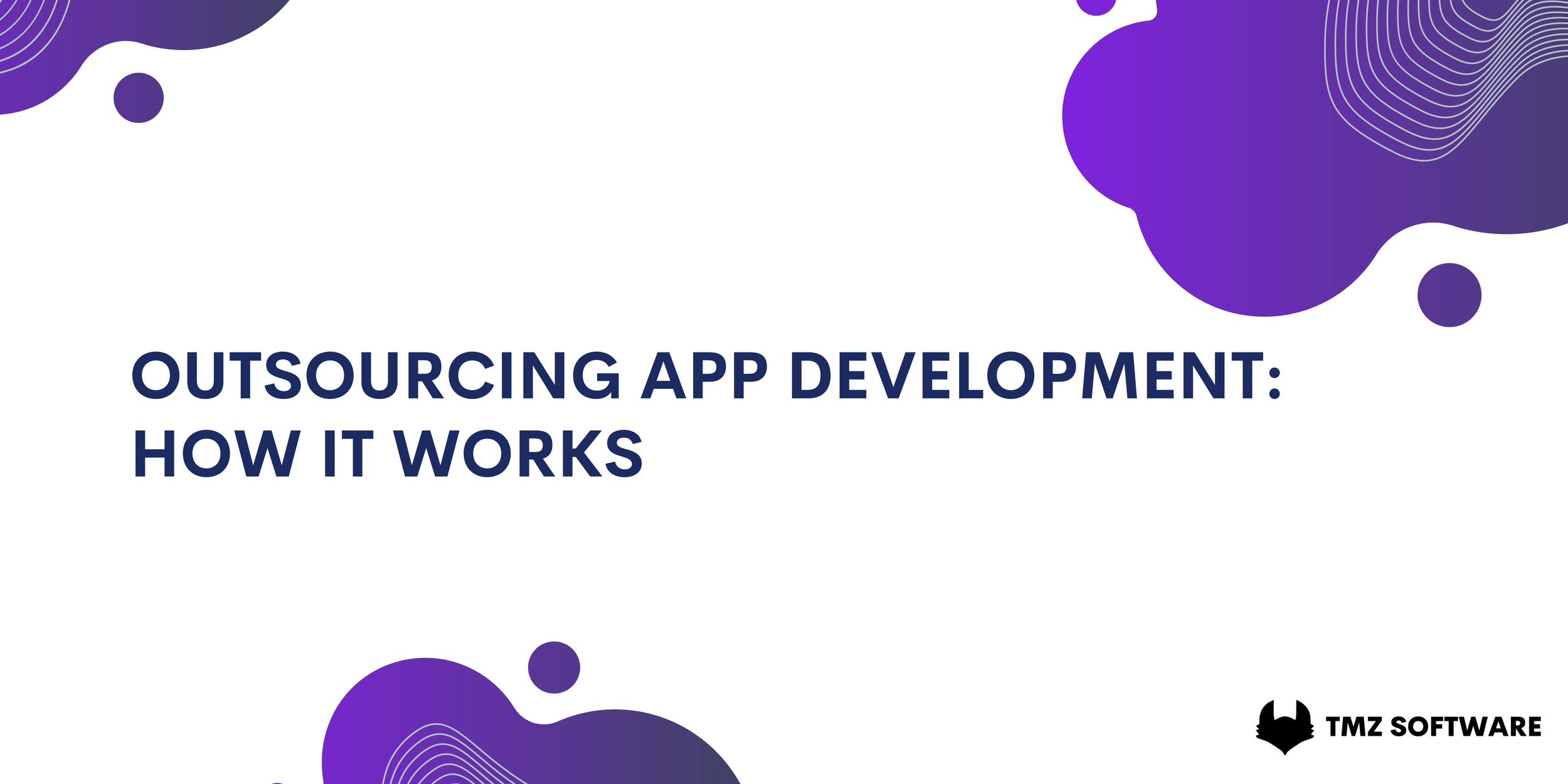 Outsourcing app development: How it works